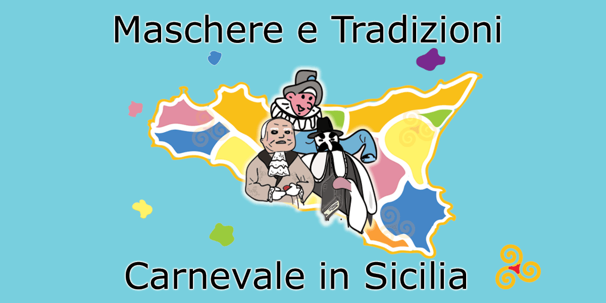 Maschere tipiche e tradizioni del Carnevale Siciliano
